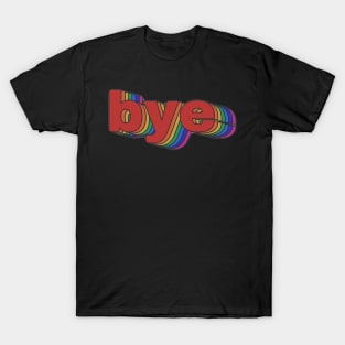 byeee T-Shirt